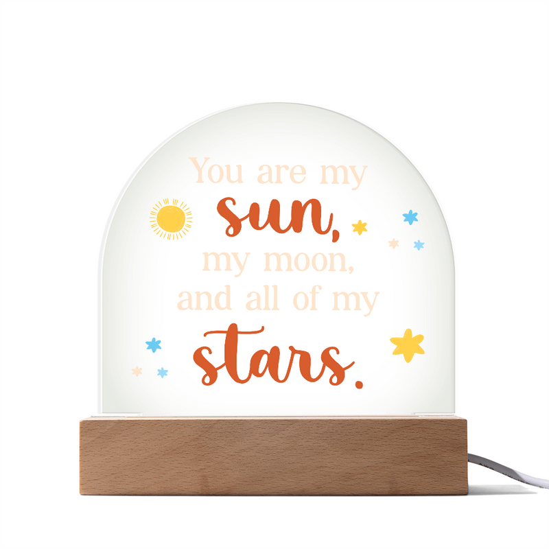 You are my sun Acrylic Dome Plaque