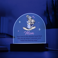 Mom - your love is the steady hand that lifts me Acrylic Dome Plaque