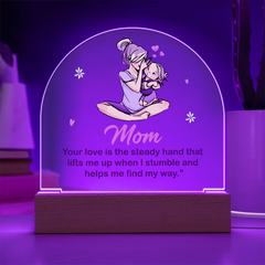 Mom - your love is the steady hand that lifts me Acrylic Dome Plaque