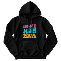 In My Mom Era Hooded Sweatshirt