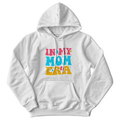 In My Mom Era Hooded Sweatshirt