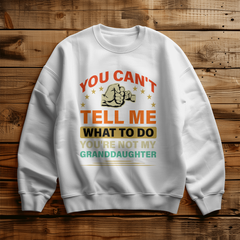 You Can't Tell Me Crewneck Sweatshirt