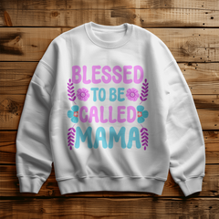 Blessed To Be Called Mama Crewneck Sweatshirt