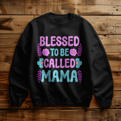 Blessed To Be Called Mama Crewneck Sweatshirt