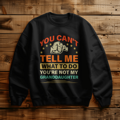 You Can't Tell Me Crewneck Sweatshirt