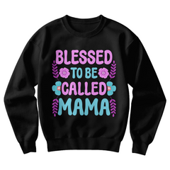Blessed To Be Called Mama Crewneck Sweatshirt