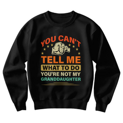 You Can't Tell Me Crewneck Sweatshirt