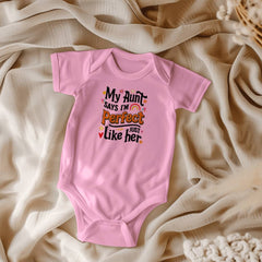 “My Aunt Says” Baby Onesie – Funny Baby Bodysuit – Cute Newborn Gift Outfit