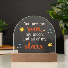 You are my sun Acrylic Dome Plaque
