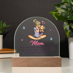 Mom - your love is the steady hand that lifts me Acrylic Dome Plaque