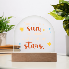 You are my sun Acrylic Dome Plaque