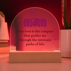 Mom your love is the compass that guides me Acrylic Dome Plaque