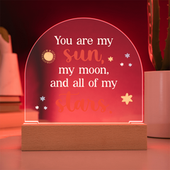 You are my sun Acrylic Dome Plaque