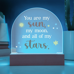 You are my sun Acrylic Dome Plaque